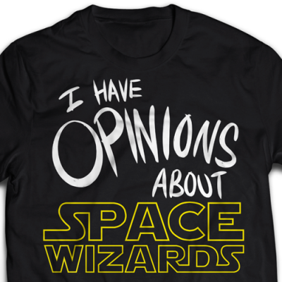 I Have Opinions About Space Wizards Ladies T-Shirt