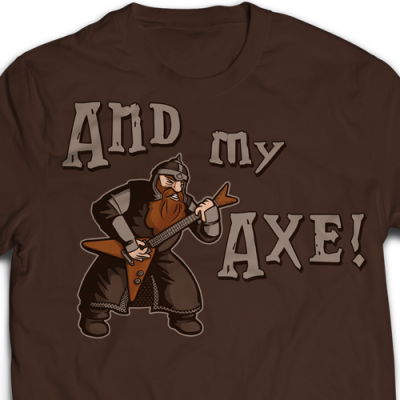 And My Axe! T-Shirt